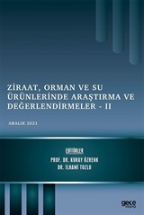 Ziraat, Orman ve Su Ürünlerinde Araştırma ve Değerlendirmeler - II / Aralık 2021