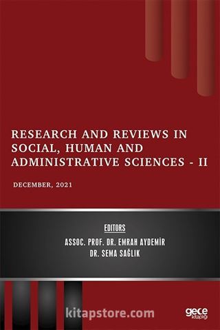 Research and Reviews in Social, Human and Administrative Sciences II / December 2021