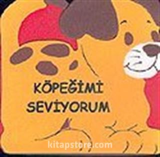 Köpeğimi Seviyorum (Yumuşak Kapak)