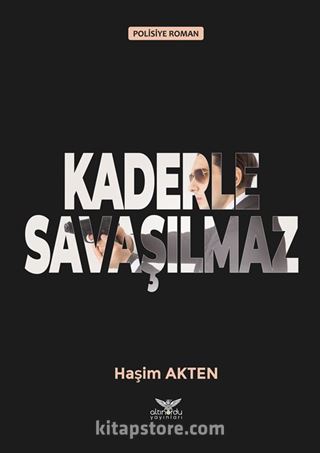 Kaderle Savaşılmaz