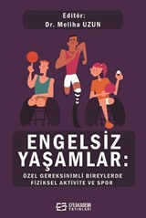 Engelsiz Yaşamlar: Özel Gereksinimli Bireylerde Fiziksel Aktivite ve Spor