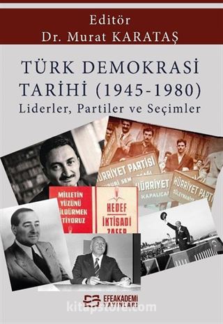 Türk Demokrasi Tarihi (1945-1980) Liderler, Partiler ve Seçimler