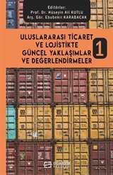 Uluslararası Ticaret ve Lojistikte Güncel Yaklaşımlar ve Değerlendirmeler 1