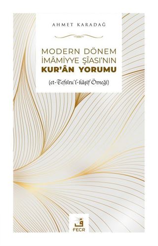 Modern Dönem İmamiyye Şiasının Kur'an Yorumu