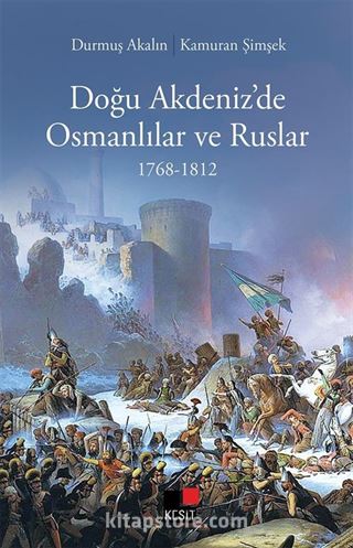 Doğu Akdeniz'de Osmanlılar ve Ruslar (1768-1812)