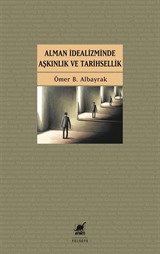 Alman İdealizminde Aşkınlık ve Tarihsellik