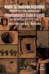 Anadolu'da Etnoarkeoloji Araştırmaları / Ethnoarchaeological Studies in Anatolia