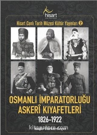 Osmanlı İmparatorluğu Askerî Kıyafetleri 1826-1922