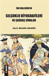 İbn Hallikan'ın Selçuklu Biyografileri ve Çağdaş Simalar