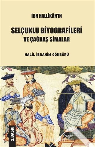 İbn Hallikan'ın Selçuklu Biyografileri ve Çağdaş Simalar