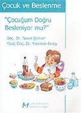 Çocuk ve Beslenme / Çocuğum Doğru Besleniyor Mu?