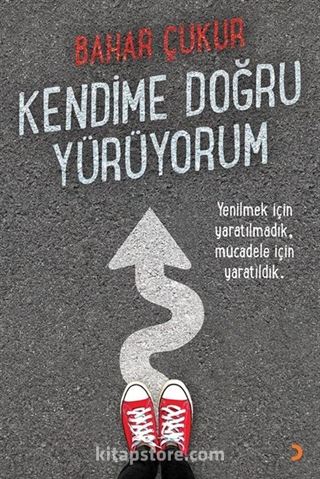 Kendime Doğru Yürüyorum