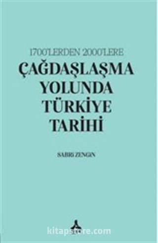 1700'lerden 2000'lere Çağdaşlaşma Yolunda Türkiye Tarihi