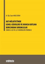 Kat Mülkiyetinde Genel Giderlere ve Avansa Katılma Borcundan Sorumlular (KMK m. 20/I, 22/I Hükümleri Uyarınca)