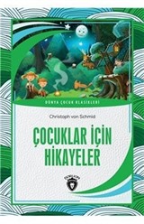 Çocuklar İçin Hikayeler Dünya Çocuk Klasikleri (7-12 Yaş)