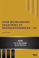 Spor Bilimlerinde Araştırma ve Değerlendirmeler - III / Aralık 2021