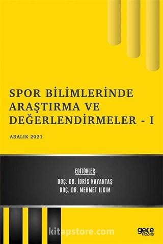 Spor Bilimlerinde Araştırma ve Değerlendirmeler I / Aralık 2021