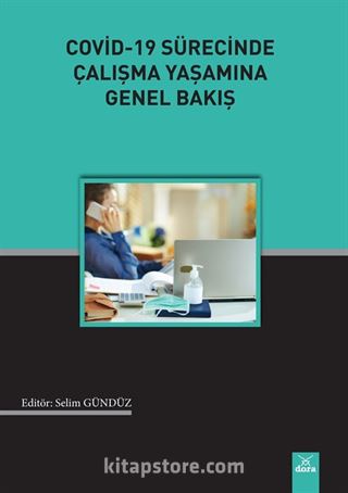 Covid-19 Sürecinde Çalışma Yaşamına Genel Bakış