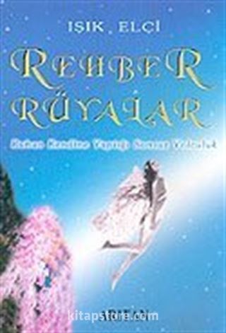 Rehber Rüyalar / Ruhun Kendine Yaptığı Sonsuz Yolculuk