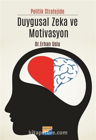 Politik Stratejide Duygusal Zeka ve Motivasyon