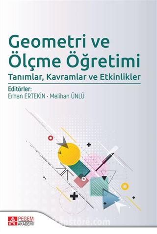 Geometri ve Ölçme Öğretimi: Tanımlar, Kavramlar ve Etkinlikler