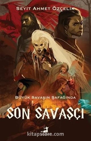 Büyük Savaşın Şafağında Son Savaşçı