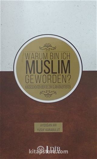 Warum Bin Ich Muslim Geworden?