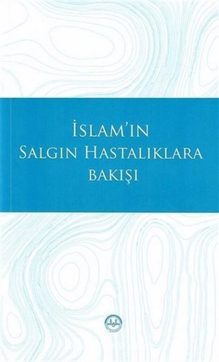 İslamın Salgın Hastalıklara Bakışı