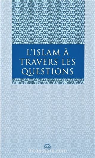 L Islam a Travers Les Questions