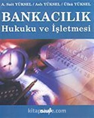 Bankacılık Hukuku ve İşletmesi