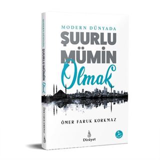 Modern Dünyada Şuurlu Mümin Olmak