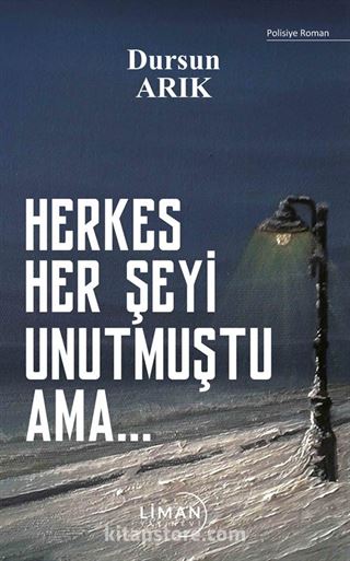 Herkes Her Şeyi Unutmuştu Ama...