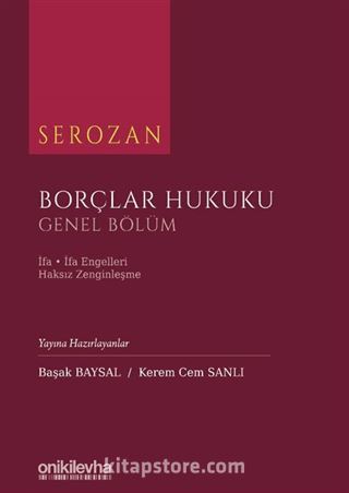 Serozan Borçlar Hukuku Genel Bölüm - İfa, İfa Engelleri, Haksız Zenginleşme