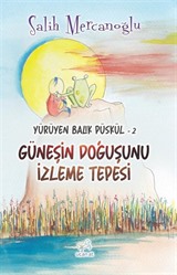 Yürüyen Balık Püskül 2 / Güneşin Doğuşunu İzleme Tepesi