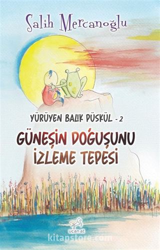 Yürüyen Balık Püskül 2 / Güneşin Doğuşunu İzleme Tepesi