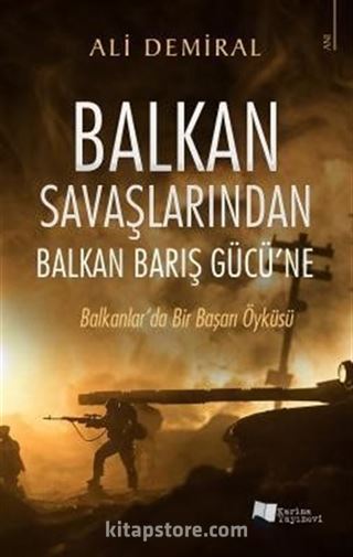 Balkan Savaşlarından Balkan Barış Gücü'ne