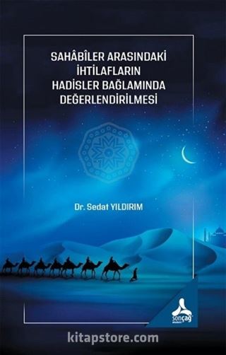 Sahabiler Arasındaki İhtilafların Hadisler Bağlamında Değerlendirilmesi