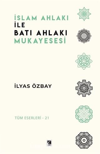 İslam Ahlakı ile Batı Ahlakı Mukayesesi