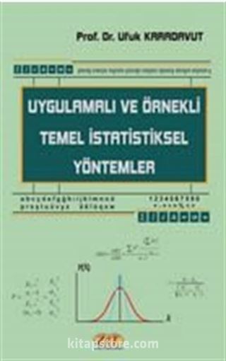 Uygulamalı ve Örnekli Temel İstatistiksel Yöntemler