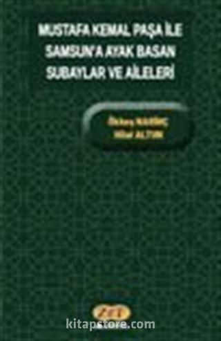 Mustafa Kemal Paşa ile Samsun'a Ayak Basan Subaylar ve Aileleri