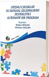 Otizmli Çocuklar ve Duyusal Gelişimlerini Estekleyici Alternatif Bir Program