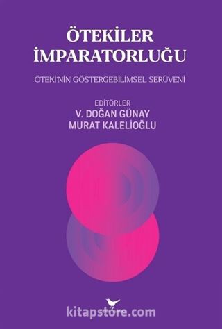 Ötekiler İmparatorluğu: Öteki'nin Göstergebilimsel Serüveni