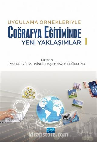 Uygulama Örnekleriyle Coğrafya Eğitiminde Yeni Yaklaşımlar 1