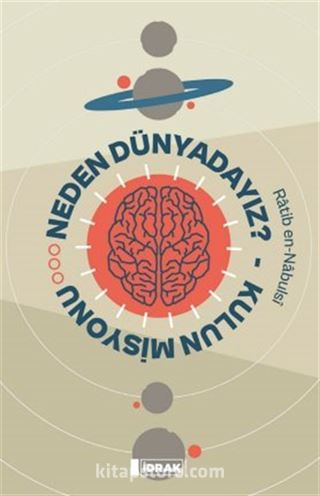 Neden Dünyadayız? Kulun Misyonu