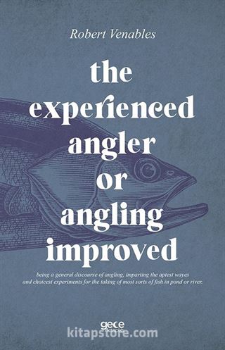 The Experienced Angler or Angling Improved