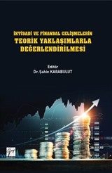 İktisadi ve Finansal Gelişmelerin Teorik Yaklaşımlarla Değerlendirilmesi