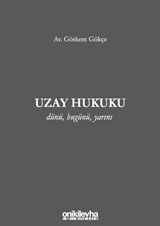 Uzay Hukuku - Dünü, Bugünü, Yarını