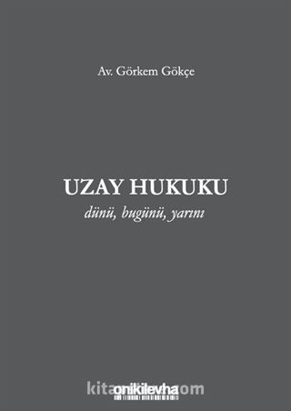 Uzay Hukuku - Dünü, Bugünü, Yarını