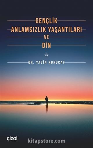 Gençlik, Anlamsızlık Yaşantıları ve Din