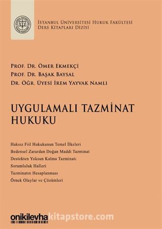 Uygulamalı Tazminat Hukuku İstanbul Üniversitesi Hukuk Fakültesi Ders Kitapları Dizisi